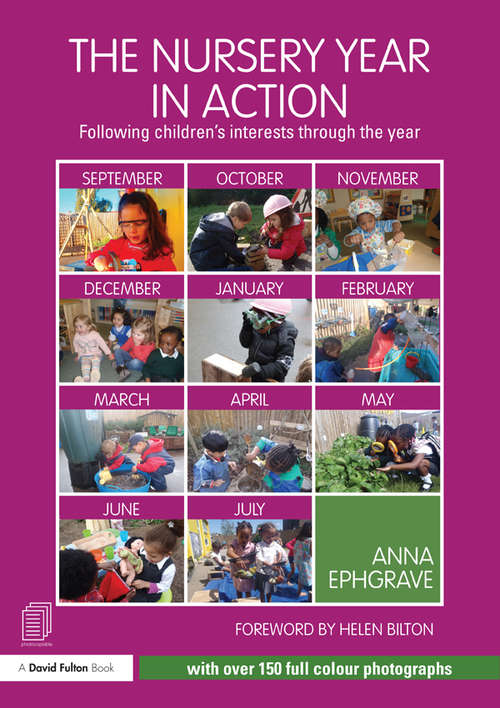 Book cover of The Nursery Year in Action: Following children’s interests through the year