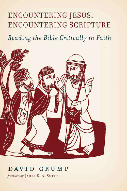 Book cover of Encountering Jesus, Encountering Scripture: Reading the Bible Critically in Faith