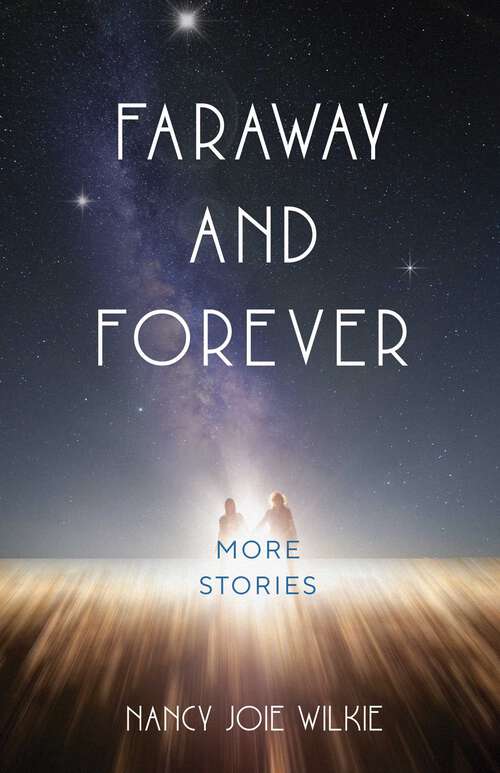 Book cover of Faraway and Forever: More Stories