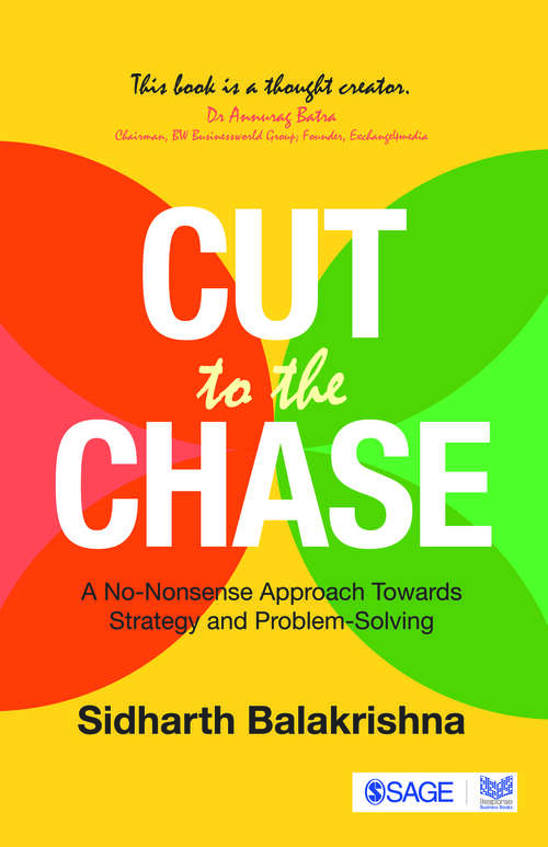 Book cover of Cut to the Chase: A No-Nonsense Approach Towards Strategy and Problem Solving