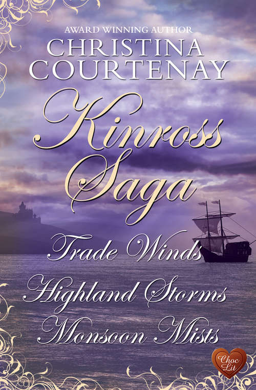 Book cover of Kinross Saga: Trade Winds, Highland Storms, Monsoon Mists