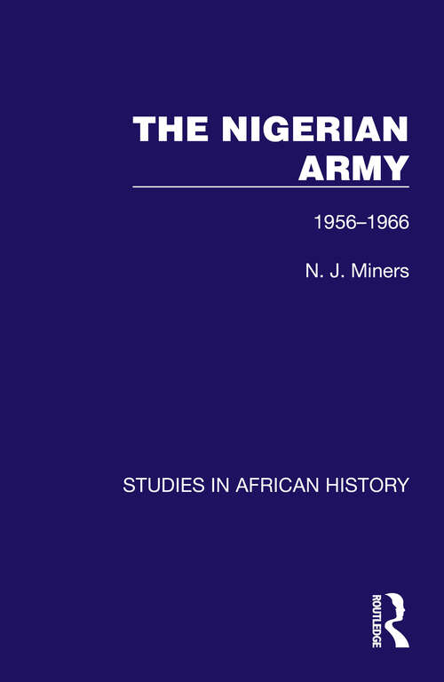 Book cover of The Nigerian Army: 1956-1966