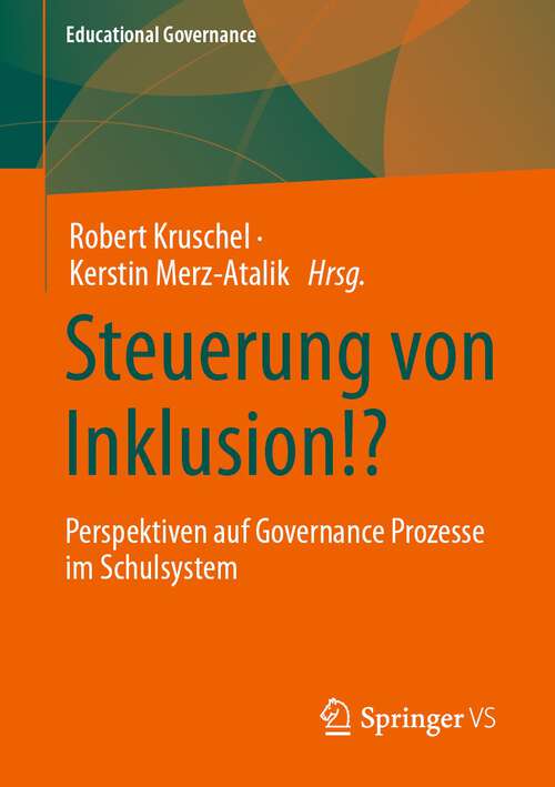 Book cover of Steuerung von Inklusion!?: Perspektiven auf Governance Prozesse im Schulsystem (1. Aufl. 2023) (Educational Governance #52)