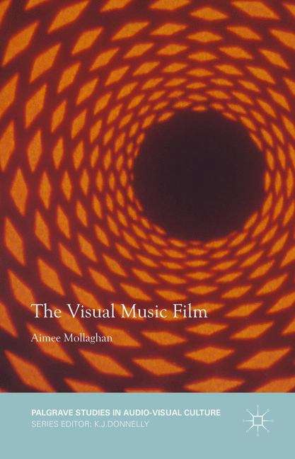 Book cover of The Visual Music Film (Palgrave Studies in Audio-Visual Culture)