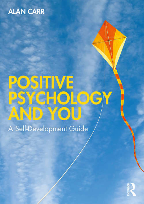 Book cover of Positive Psychology and You: A Self-Development Guide