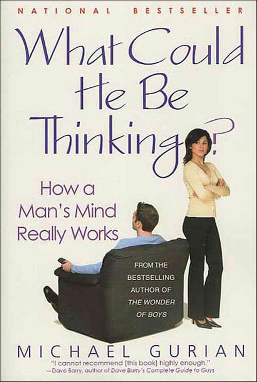 Book cover of What Could He Be Thinking?: How a Man's Mind Really Works