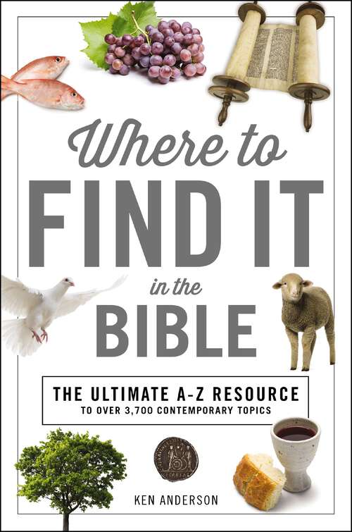 Book cover of Where to Find It in the Bible: The Ultimate A To Z Resource (A to Z Series)