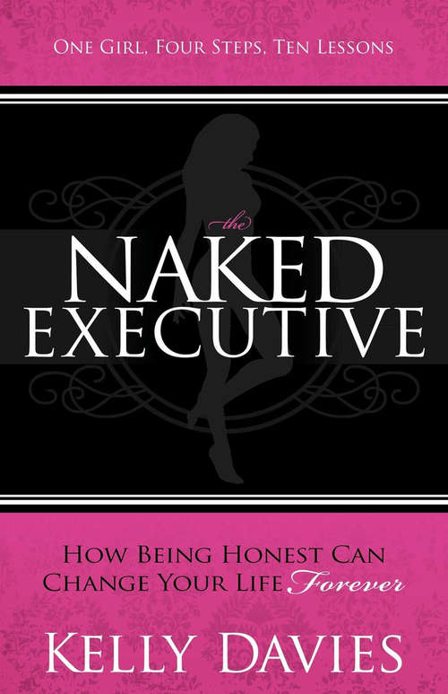 Book cover of The Naked Executive: How Being Honest Can Change Your Life Forever