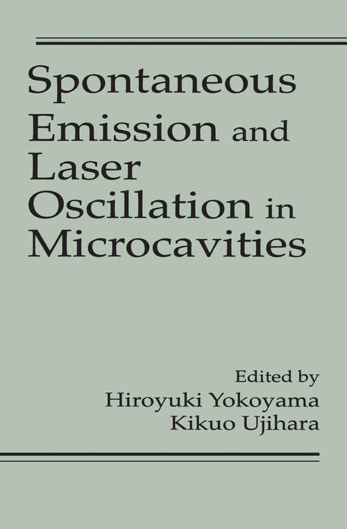 Book cover of Spontaneous Emission and Laser Oscillation in Microcavities (Laser And Optical Science And Technology Ser. #10)