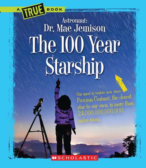 Book cover of The 100 Year Starship (A True Book)