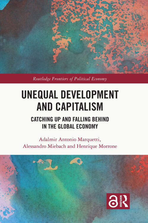 Book cover of Unequal Development and Capitalism: Catching Up and Falling Behind in the Global Economy (Routledge Frontiers of Political Economy)