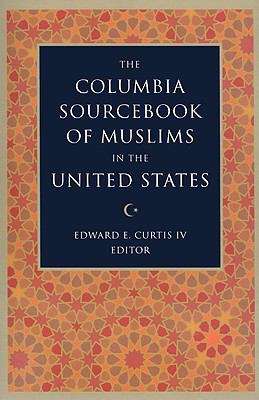 Book cover of The Columbia Sourcebook of Muslims in the United States