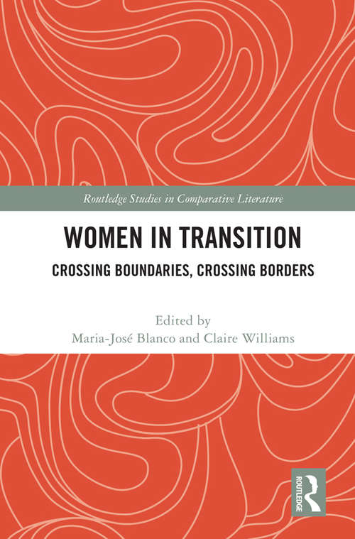 Book cover of Women in Transition: Crossing Boundaries, Crossing Borders (Routledge Studies in Comparative Literature)