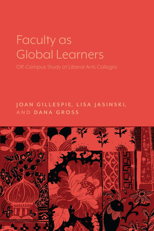 Book cover of Faculty as Global Learners: Off-Campus Study at Liberal Arts Colleges
