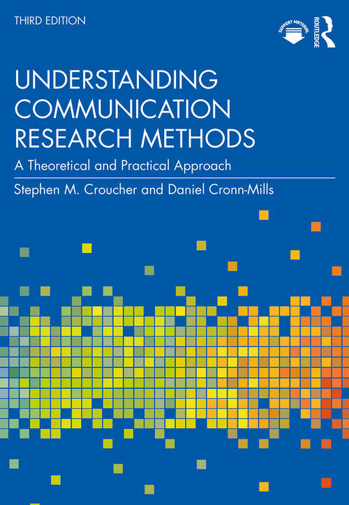 Book cover of Understanding Communication Research Methods: A Theoretical and Practical Approach (3)