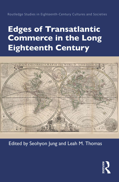 Book cover of Edges of Transatlantic Commerce in the Long Eighteenth Century (Routledge Studies in Eighteenth-Century Cultures and Societies)