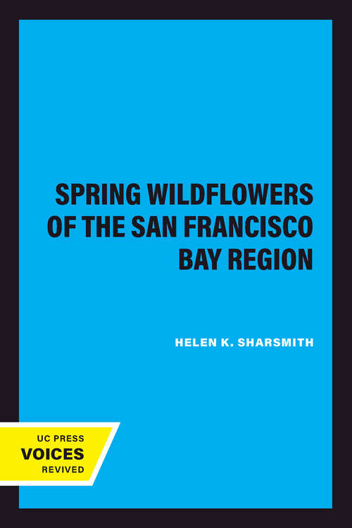 Book cover of Spring Wildflowers of the San Francisco Bay Region (California Natural History Guides #11)