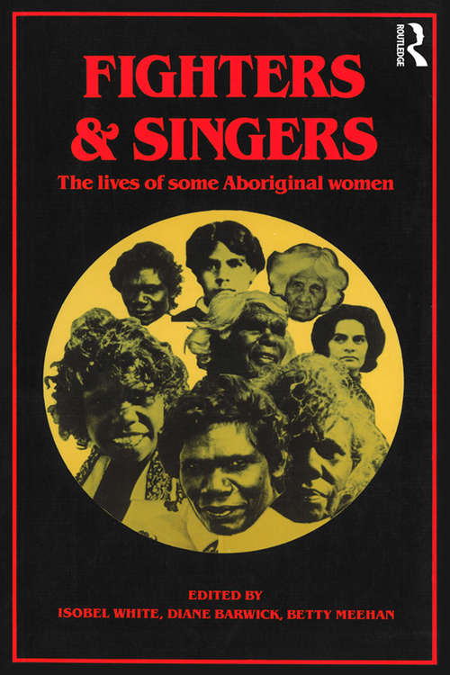 Book cover of Fighters and Singers: The lives of some Australian Aboriginal women