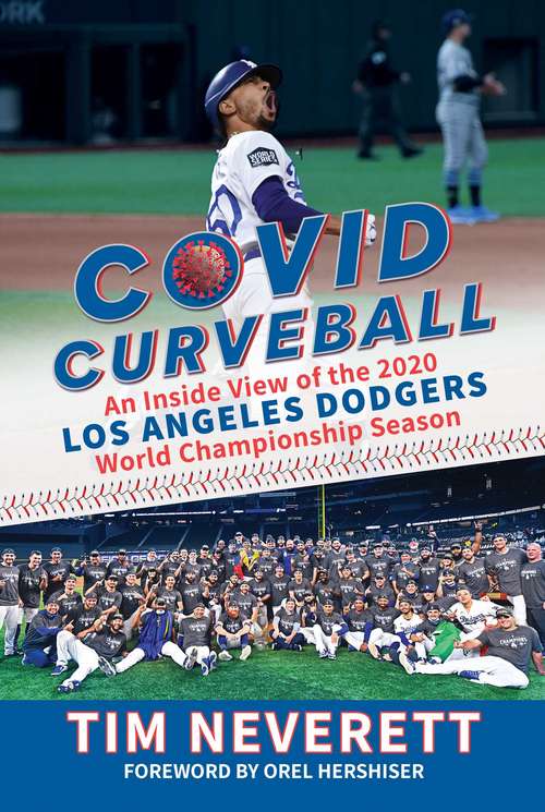 Book cover of COVID Curveball: An Inside View of the 2020 Los Angeles Dodgers World Championship Season