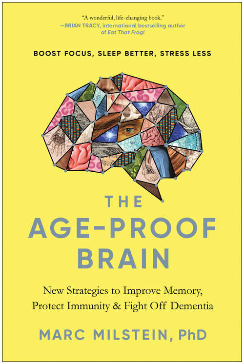 Book cover of The Age-Proof Brain: New Strategies to Improve Memory, Protect Immunity, and Fight Off Dementia