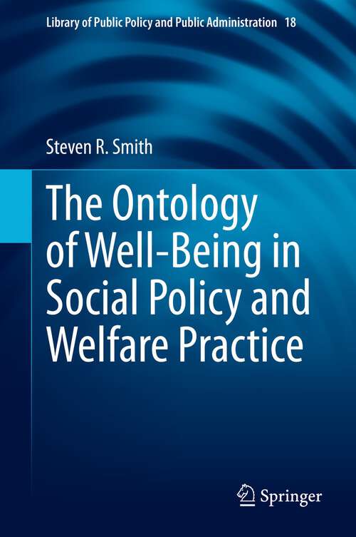 Book cover of The Ontology of Well-Being in Social Policy and Welfare Practice (1st ed. 2023) (Library of Public Policy and Public Administration #18)