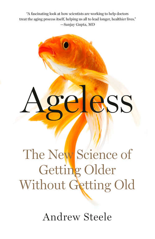 Book cover of Ageless: The New Science of Getting Older Without Getting Old