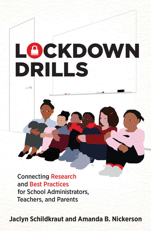 Book cover of Lockdown Drills: Connecting Research and Best Practices for School Administrators, Teachers, and Parents