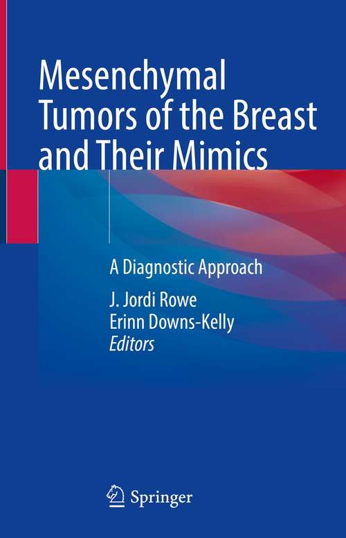 Book cover of Mesenchymal Tumors of the Breast and Their Mimics: A Diagnostic Approach (1st ed. 2021)