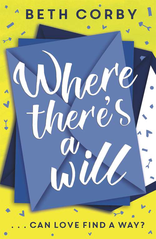 Book cover of Where There's a Will: Can love find a way? THE fun, uplifting and romantic read for 2020