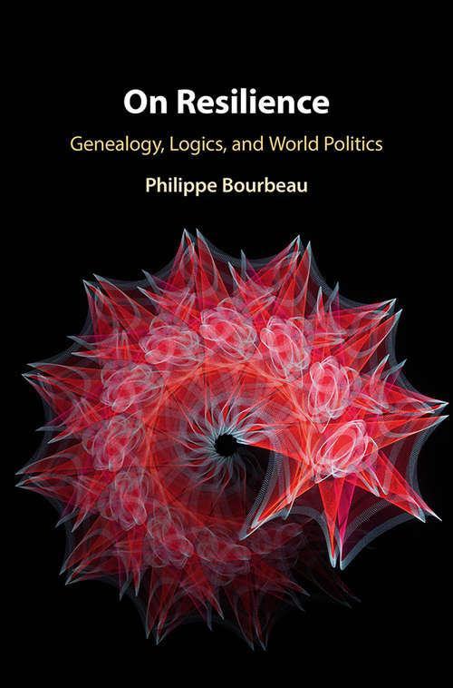 Book cover of On Resilience: Genealogy, Logics, and World Politics