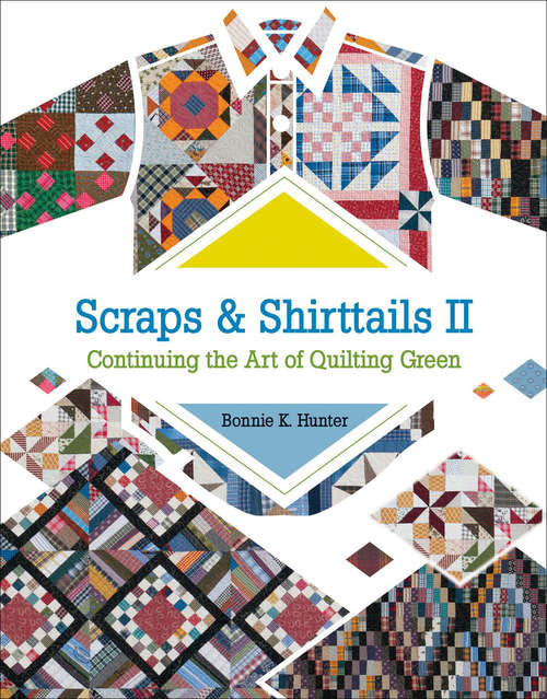 Book cover of Scraps & Shirttails II: Continuing the Art of Quilting Green