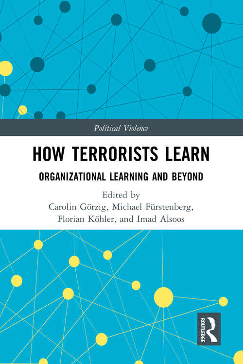 Book cover of How Terrorists Learn: Organizational Learning and Beyond (Political Violence)