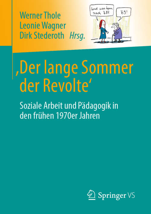 Book cover of 'Der lange Sommer der Revolte': Soziale Arbeit und Pädagogik in den frühen 1970er Jahren (1. Aufl. 2020)