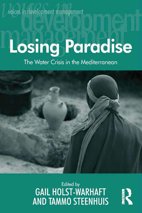 Book cover of Losing Paradise: The Water Crisis in the Mediterranean (Voices In Development Management Ser.)