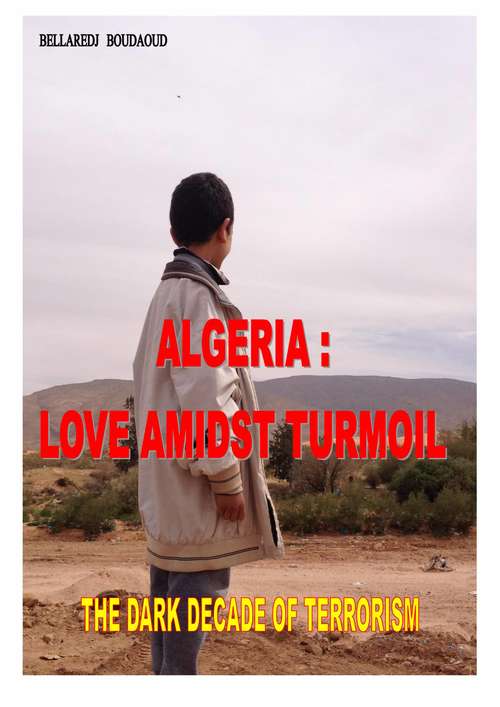 Book cover of Algeria: The Dark Decade of Terrorism (Novel #1)