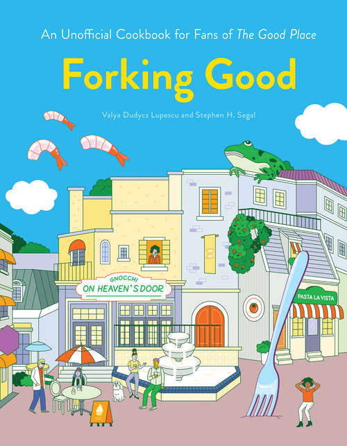 Book cover of Forking Good: An Unofficial Cookbook for Fans of The Good Place