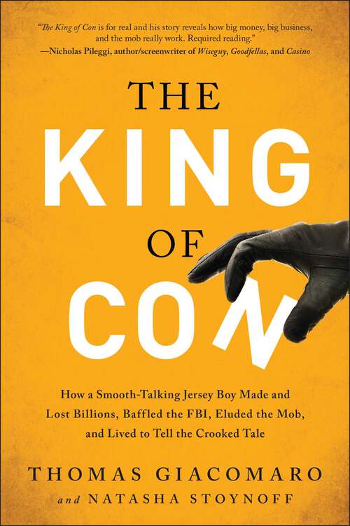 Book cover of The King of Con: How a Smooth-Talking Jersey Boy Made and Lost Billions, Baffled the FBI, Eluded the Mob, and Lived to Tell the Crooked Tale