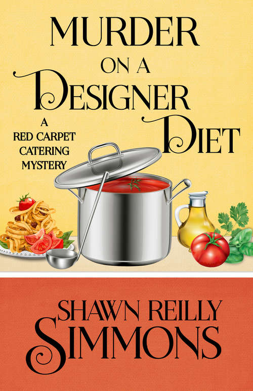 Book cover of Murder on a Designer Diet (A Red Carpet Catering Mystery #3)