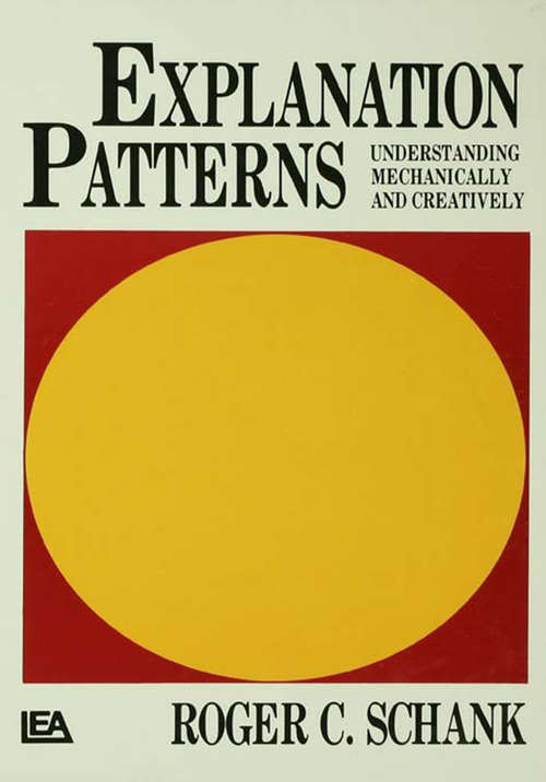 Book cover of Explanation Patterns: Understanding Mechanically and Creatively
