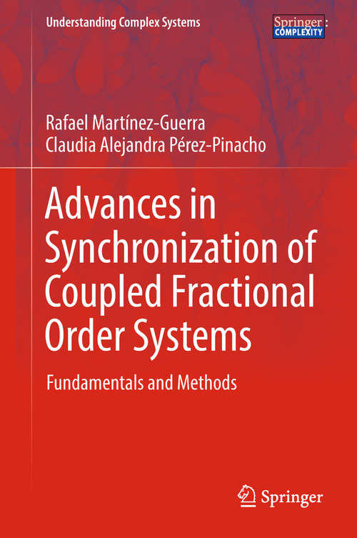 Book cover of Advances in Synchronization of Coupled Fractional Order Systems: Fundamentals and Methods (Understanding Complex Systems)