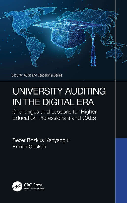 Book cover of University Auditing in the Digital Era: Challenges and Lessons for Higher Education Professionals and CAEs (Security, Audit and Leadership Series)