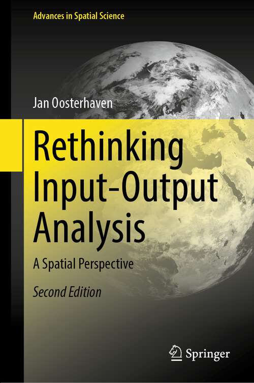 Book cover of Rethinking Input-Output Analysis: A Spatial Perspective (2nd ed. 2022) (Advances in Spatial Science)