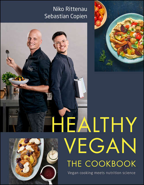Book cover of Healthy Vegan The Cookbook: Vegan Cooking Meets Nutrition Science