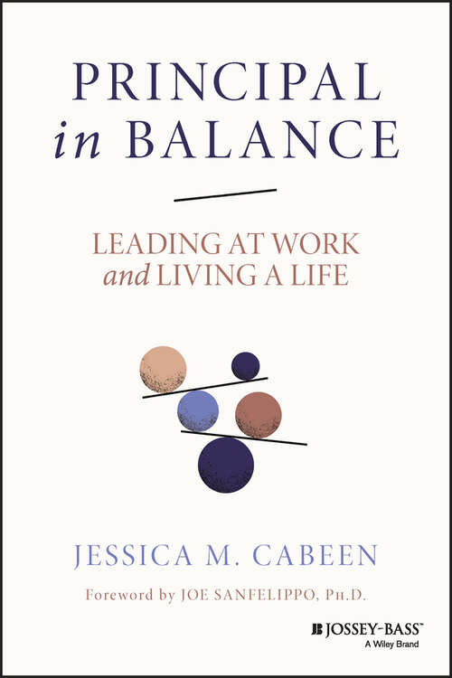 Book cover of Principal in Balance: Leading at Work and Living a Life