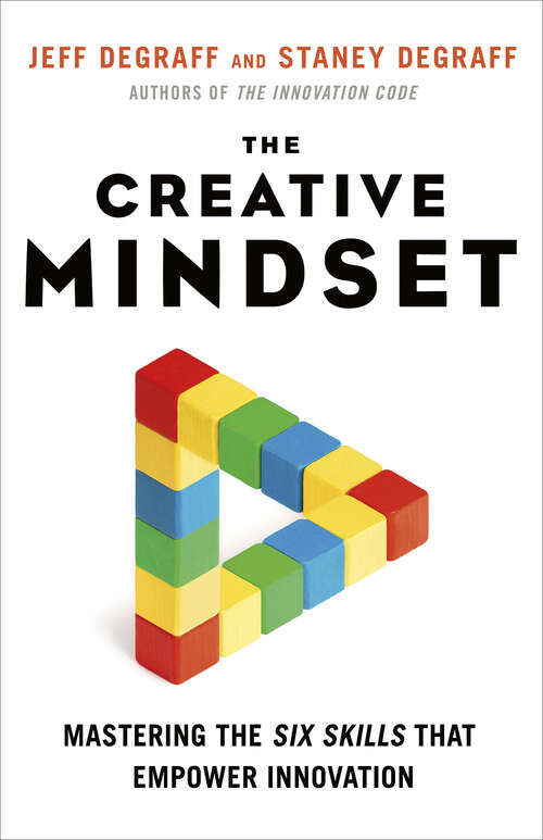 Book cover of The Creative Mindset: Mastering the Six Skills That Empower Innovation