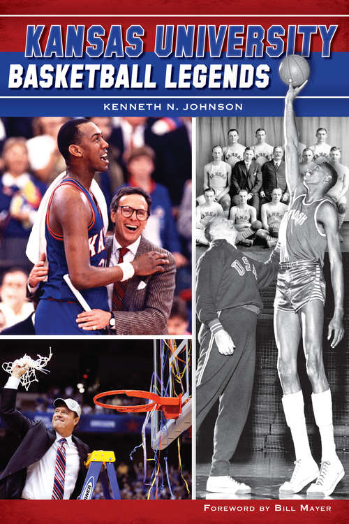 Book cover of Kansas University Basketball Legends (Sports)