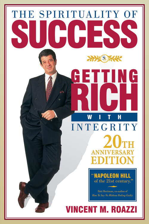 Book cover of The Spirituality of Success: Getting Rich with Integrity (20th Anniversary)