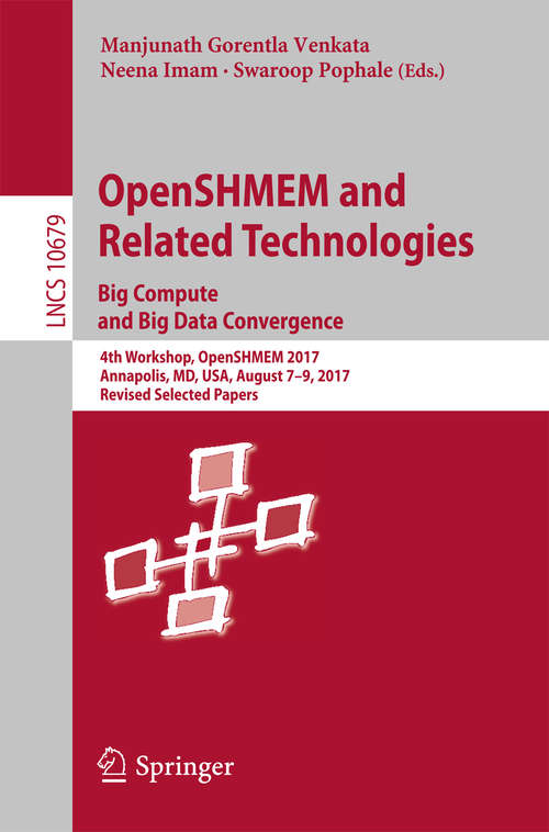 Book cover of OpenSHMEM and Related Technologies. Big Compute and Big Data Convergence