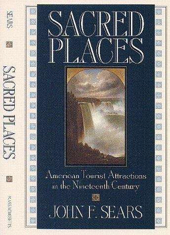 Book cover of Sacred Places: American Tourist Attractions in the Nineteenth Century