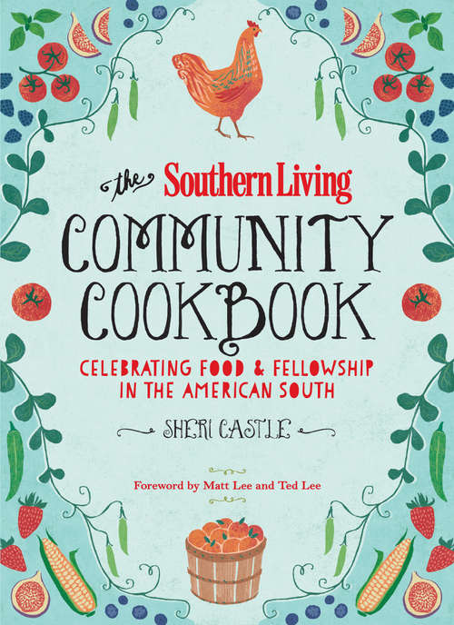 Book cover of The Southern Living Community Cookbook: Celebrating Food And Fellowship In The American South